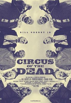 Цирк мертвецов / Circus of the Dead (2014) смотреть онлайн бесплатно в отличном качестве