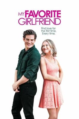 Моя любимая девушка / My Favorite Girlfriend (2022) смотреть онлайн бесплатно в отличном качестве