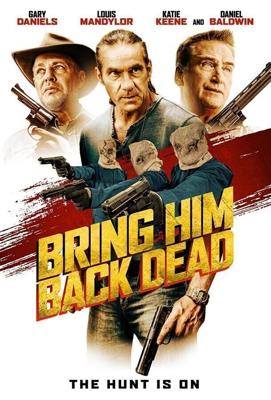 Привезите его труп / Bring Him Back Dead (2022) смотреть онлайн бесплатно в отличном качестве