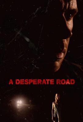 Дорога отчаяния / A Desperate Road (2018) смотреть онлайн бесплатно в отличном качестве