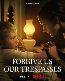 Прости нам грехи наши / Forgive Us Our Trespasses (2022) смотреть онлайн бесплатно в отличном качестве