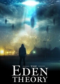 Теория Эдена / The Eden Theory (2021) смотреть онлайн бесплатно в отличном качестве