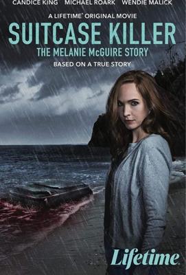 Чемодан-убийца: История Мелани МакГуайр / Suitcase Killer: The Melanie McGuire Story (2022) смотреть онлайн бесплатно в отличном качестве