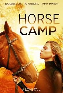 Каникулы в конном лагере / Конный лагерь: история любви / Horse Camp: A Love Tail (2022) смотреть онлайн бесплатно в отличном качестве