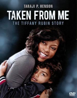 Похищенный сын: История Тиффани Рубин / Taken from Me: The Tiffany Rubin Story (2011) смотреть онлайн бесплатно в отличном качестве