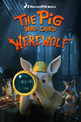 Поросёнок, который крикнул «Оборотни!» / The Pig Who Cried Werewolf (2011) смотреть онлайн бесплатно в отличном качестве