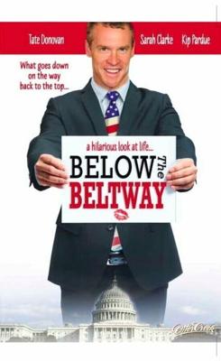 Страсти по политике / Below the Beltway (2010) смотреть онлайн бесплатно в отличном качестве