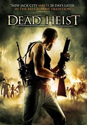 Осажденные упырями / Dead Heist (2007) смотреть онлайн бесплатно в отличном качестве