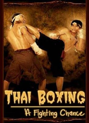 Тайский бокс для продвинутых / Thai Boxing. A Fighting Chance (2008) смотреть онлайн бесплатно в отличном качестве