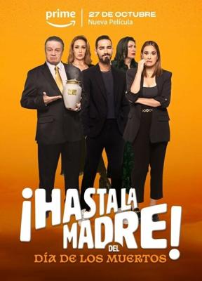 День матери отменяется / ¡Hasta la madre! Del día de los muertos (2023) смотреть онлайн бесплатно в отличном качестве