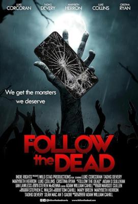 Вперед за мертвецами / Follow the Dead (2020) смотреть онлайн бесплатно в отличном качестве