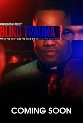 Ослепленная травмой / Blind Trauma (2021) смотреть онлайн бесплатно в отличном качестве