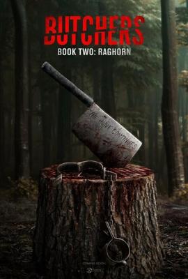 Мясники, книга вторая: Рагорн / Butchers Book Two: Raghorn (2024) смотреть онлайн бесплатно в отличном качестве