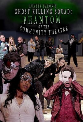 Призрак общественного театра (Phantom of the Community Theatre)  года смотреть онлайн бесплатно в отличном качестве. Постер