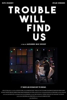 Проблемы найдут нас / Trouble Will Find Us (2020) смотреть онлайн бесплатно в отличном качестве