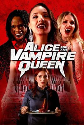 Алиса и королева вампиров (Alice and the Vampire Queen) 2023 года смотреть онлайн бесплатно в отличном качестве. Постер