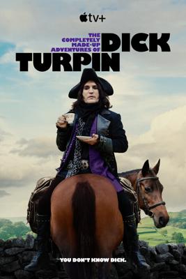 Полностью выдуманные приключения Дика Турпина / The Completely Made-Up Adventures of Dick Turpin (2024) смотреть онлайн бесплатно в отличном качестве