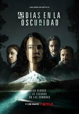 42 дня во мраке / 42 Días en la Oscuridad (42 Days of Darkness) (2022) смотреть онлайн бесплатно в отличном качестве