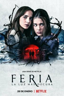 Ферия: Самый тёмный свет (Feria: The Darkest Light  (Feria: La luz más oscura)) 2022 года смотреть онлайн бесплатно в отличном качестве. Постер