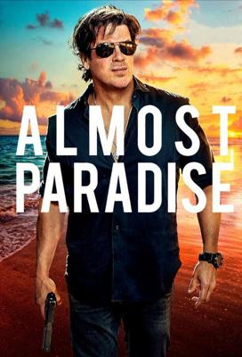 Почти что рай / Almost Paradise (2020) смотреть онлайн бесплатно в отличном качестве