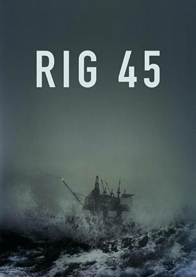 Платформа 45 / Rig 45 (2018) смотреть онлайн бесплатно в отличном качестве