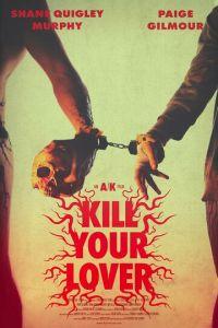 Убей своего любовника / Kill Your Lover (2023) смотреть онлайн бесплатно в отличном качестве