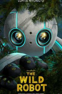 Дикий робот (The Wild Robot) 2024 года смотреть онлайн бесплатно в отличном качестве. Постер