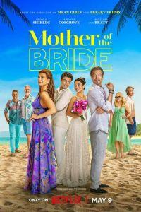 Мать невесты / Mother of the Bride (2024) смотреть онлайн бесплатно в отличном качестве