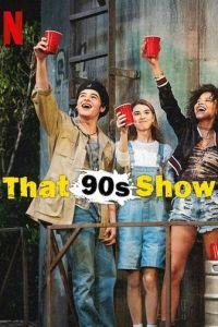 Шоу 90-х / That '90s Show (2024) смотреть онлайн бесплатно в отличном качестве