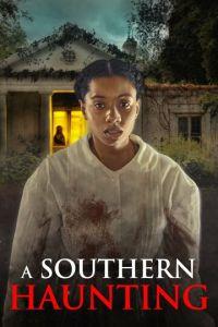 Призраки юга / A Southern Haunting () смотреть онлайн бесплатно в отличном качестве