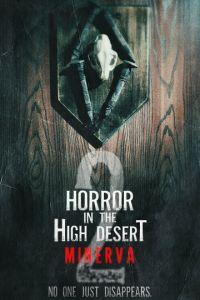 Ужас в Хай-Дезерт 2: История Минервы / Horror in the High Desert 2: Minerva (2022) смотреть онлайн бесплатно в отличном качестве