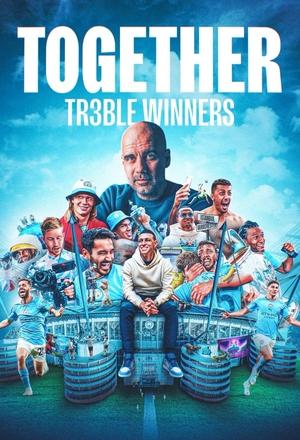 Вместе: Обладатели требла / Together: Treble Winners (2024) смотреть онлайн бесплатно в отличном качестве