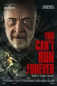 Ты не сможешь убегать вечно / You Can't Run Forever (2024) смотреть онлайн бесплатно в отличном качестве