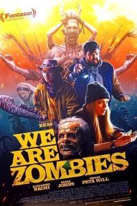 Реальные зомби (We Are Zombies) 2023 года смотреть онлайн бесплатно в отличном качестве. Постер