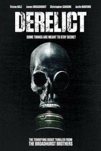 Заброшенный / Derelict (2017) смотреть онлайн бесплатно в отличном качестве