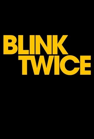 Моргни дважды / Blink Twice (2024) смотреть онлайн бесплатно в отличном качестве