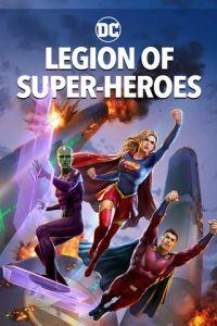 Легион супергероев / Legion of Super-Heroes (2023) смотреть онлайн бесплатно в отличном качестве