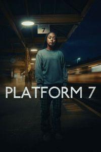 Платформа 7 / Platform 7 (2023) смотреть онлайн бесплатно в отличном качестве