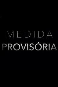 Распоряжение (Medida Provisória)  года смотреть онлайн бесплатно в отличном качестве. Постер