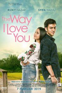 Так, как я люблю тебя / The Way I Love You (2019) смотреть онлайн бесплатно в отличном качестве