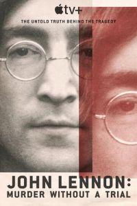 Джон Леннон: Убийство без суда / John Lennon: Murder Without a Trial (None) смотреть онлайн бесплатно в отличном качестве