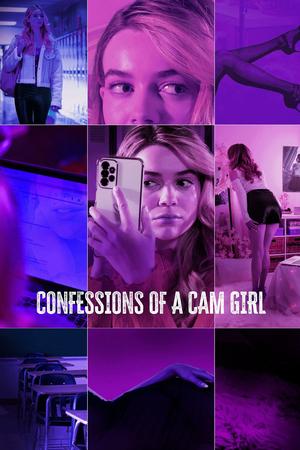 Признания вебкам-модели / Confessions of a Cam Girl (2024) смотреть онлайн бесплатно в отличном качестве