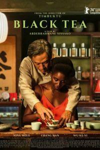 Чёрный чай / Black Tea (2024) смотреть онлайн бесплатно в отличном качестве