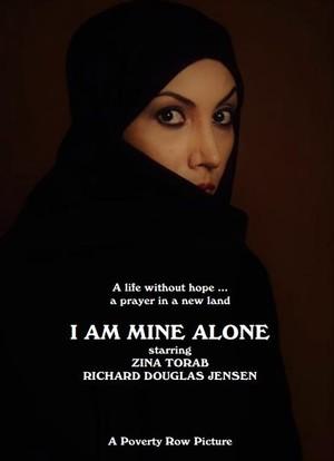 Я принадлежу только себе (I Am Mine Alone) 2022 года смотреть онлайн бесплатно в отличном качестве. Постер