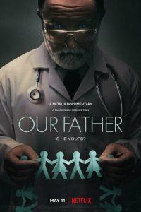 Наш общий отец / Our Father (2022) смотреть онлайн бесплатно в отличном качестве