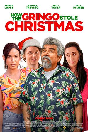 Как гринго украл рождество / How the Gringo Stole Christmas (2023) смотреть онлайн бесплатно в отличном качестве