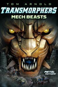 Трансморферы: Мехазвери / Transmorphers: Mech Beasts (2023) смотреть онлайн бесплатно в отличном качестве