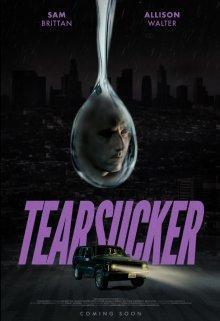 Слезосос / Tearsucker (2023) смотреть онлайн бесплатно в отличном качестве