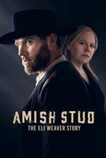 Амишский жеребец: История Илая Уивера / Amish Stud: The Eli Weaver Story () смотреть онлайн бесплатно в отличном качестве