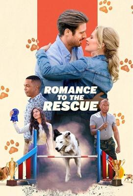 Дрессировка любви / Romance to the Rescue (2022) смотреть онлайн бесплатно в отличном качестве